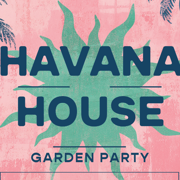 Havana House - Garden Party