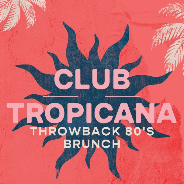 Club Tropicana Brunch