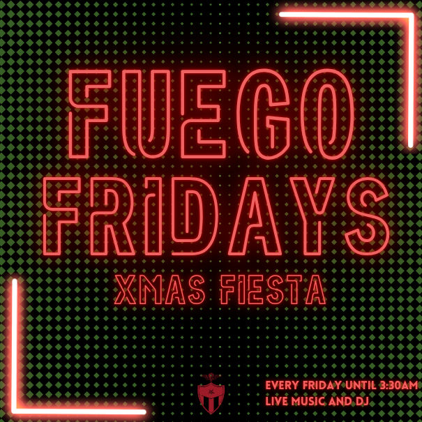 Fuego Fridays Xmas Fiesta