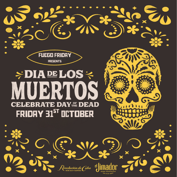 Fuego Friday - Dia De Los Muertos
