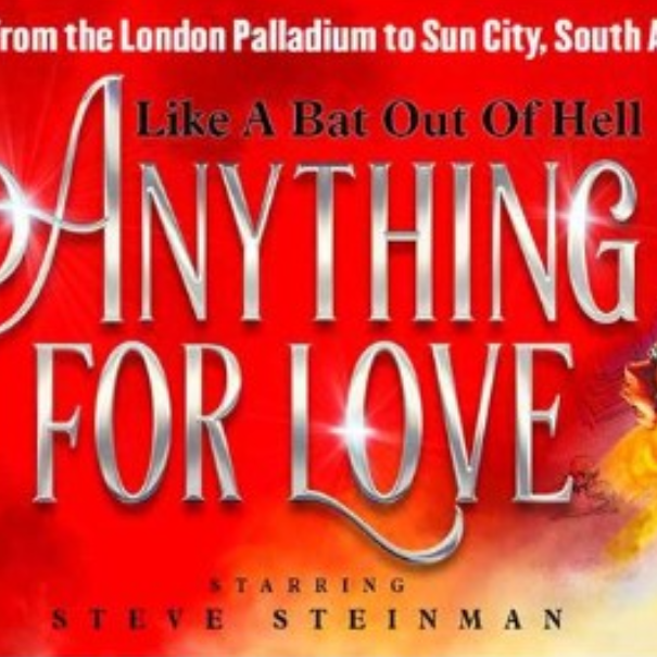 Steve Steinman’s Anything For Love - The Meat Loaf Story