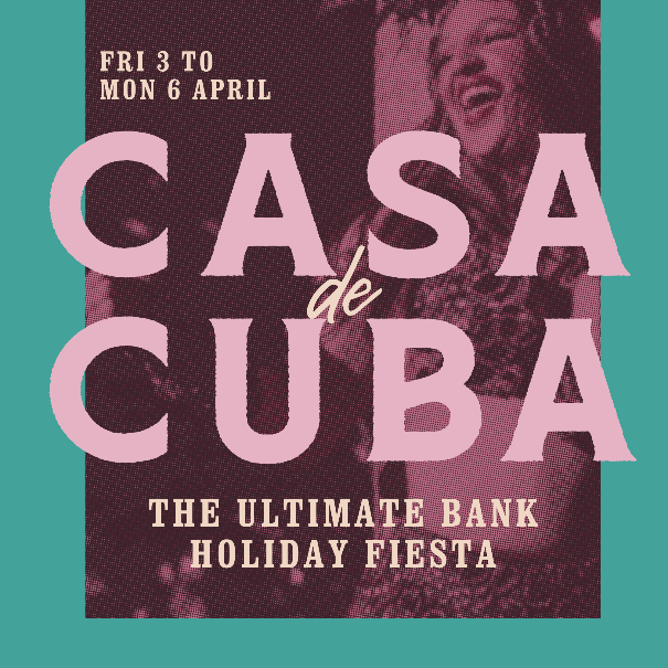 Case de Cuba - Bank Holiday Fiesta