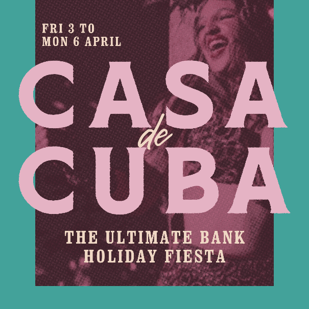 Case de Cuba - Bank Holiday Fiesta