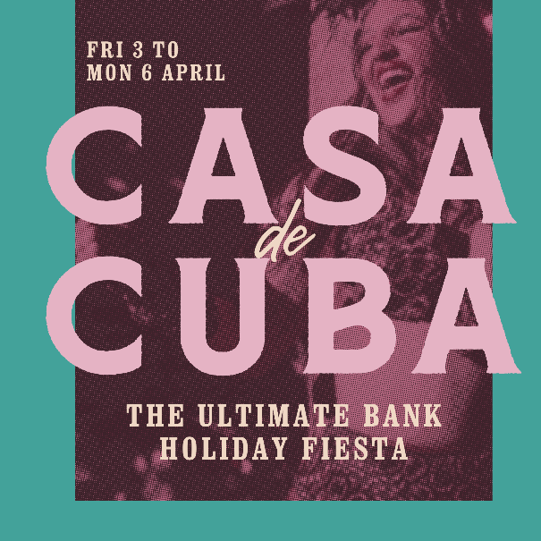 Case de Cuba - Bank Holiday Fiesta