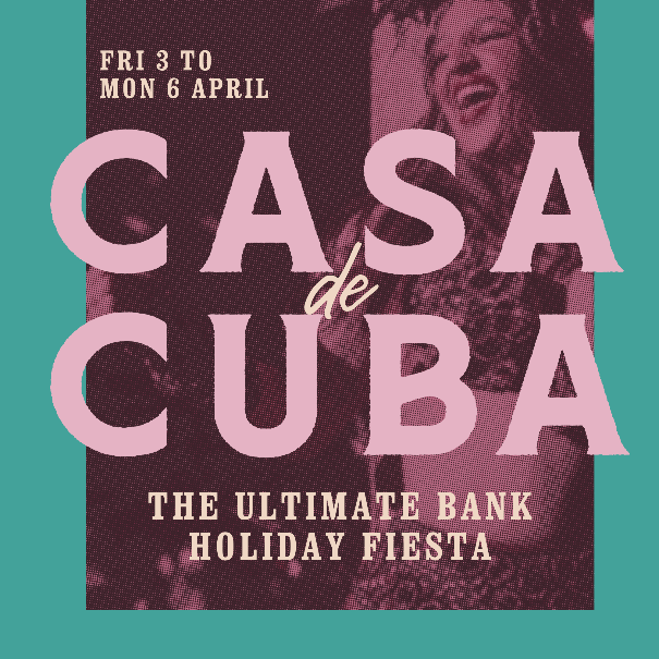 Case de Cuba - Bank Holiday Fiesta