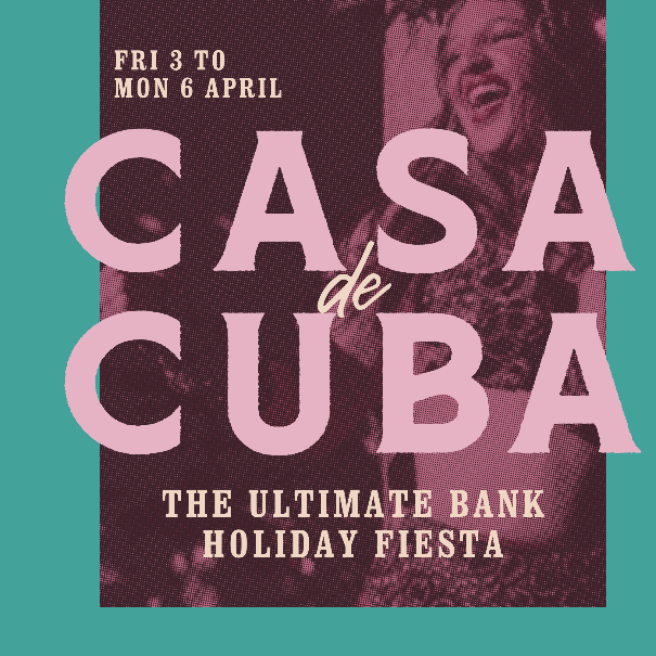 Case de Cuba - Bank Holiday Fiesta