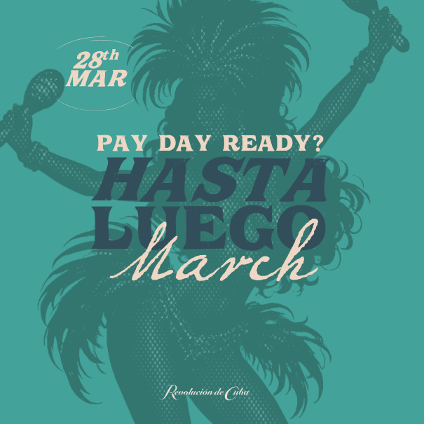 Hasta Luego - March Pay Weekend