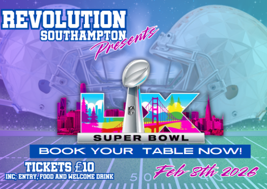 🏈 SUPER BOWL LX – LIVE AT REVOLUTION SOUTHAMPTON 🏈