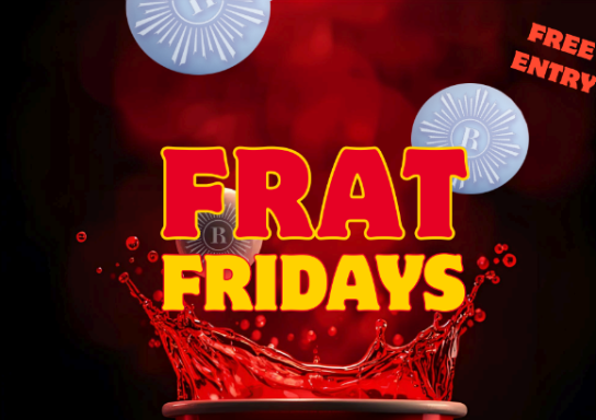 FRAT FRIDAYS