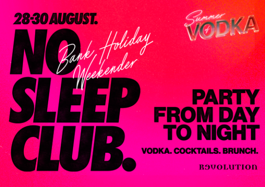 NO SLEEP CLUB // AUGUST BANK HOLIDAY