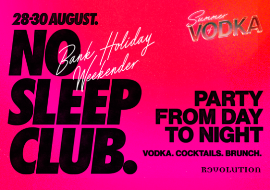 NO SLEEP CLUB // AUGUST BANK HOLIDAY
