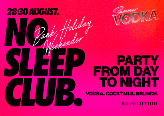 NO SLEEP CLUB // AUGUST BANK HOLIDAY