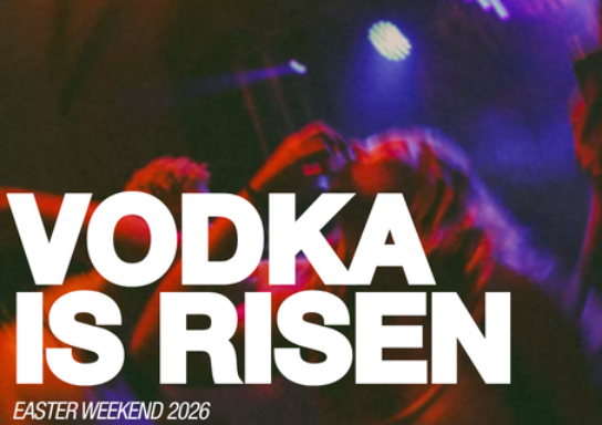 VODKA IS RISEN - BIG EASTER WEEKENDER AT REVOLUTION YORK