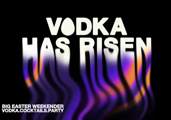 VODKA IS RISEN - BIG EASTER WEEKENDER NEWCASTLE