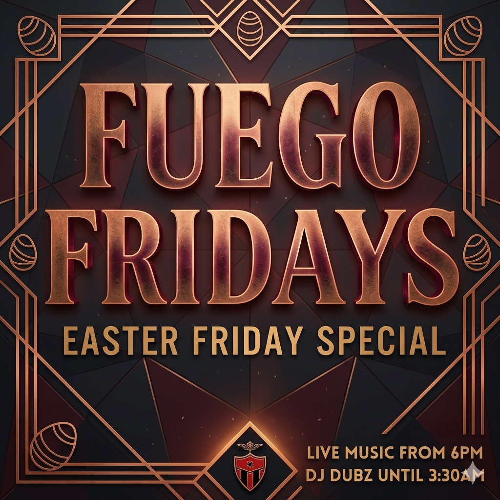 Fuego Friday - Easter Special